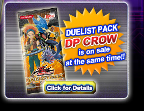 Duelist Pack DP CROW is on sale as the same time!!